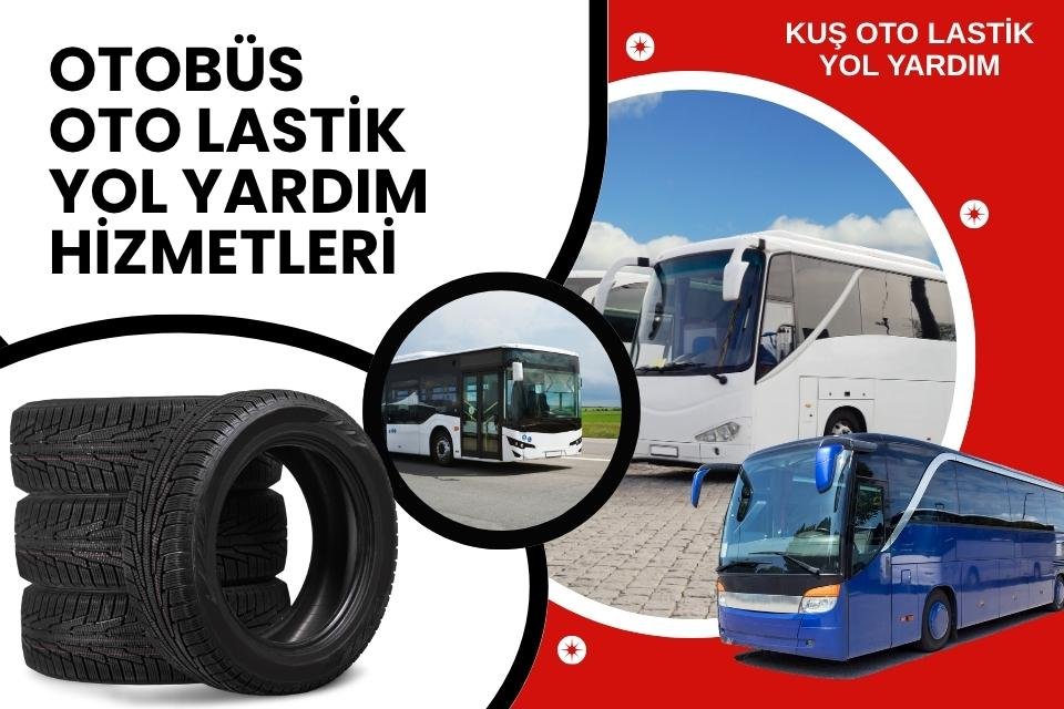 Otobüs Oto Lastik Yol Yardım Hizmetleri
